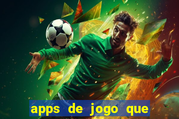 apps de jogo que ganha dinheiro